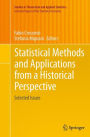 Statistical Methods and Applications from a Historical Perspective: Selected Issues