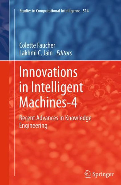 Innovations Intelligent Machines-4: Recent Advances Knowledge Engineering