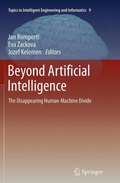 Beyond Artificial Intelligence: The Disappearing Human-Machine Divide