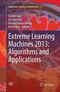 Title: Extreme Learning Machines 2013: Algorithms and Applications, Author: Fuchen Sun