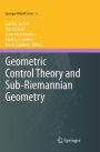 Geometric Control Theory and Sub-Riemannian Geometry