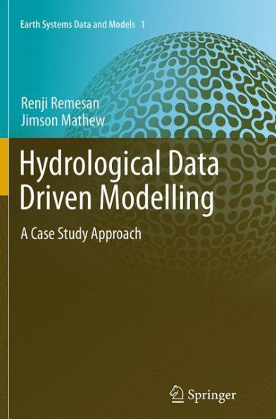 Hydrological Data Driven Modelling: A Case Study Approach