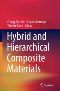 Title: Hybrid and Hierarchical Composite Materials, Author: Chang-Soo Kim