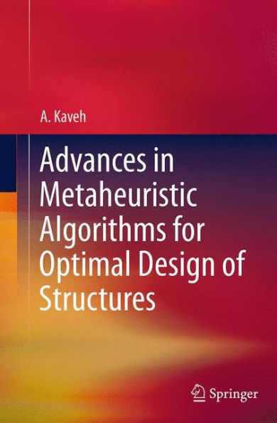 Advances Metaheuristic Algorithms for Optimal Design of Structures