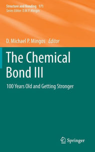 Title: The Chemical Bond III: 100 years old and getting stronger, Author: D. Michael P. Mingos