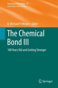 Title: The Chemical Bond III: 100 years old and getting stronger, Author: D. Michael P. Mingos