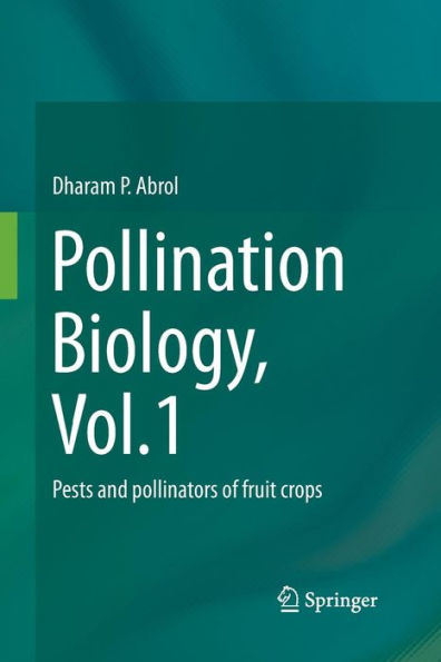 Pollination Biology, Vol.1: Pests and pollinators of fruit crops