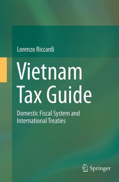 Vietnam Tax Guide: Domestic Fiscal System and International Treaties