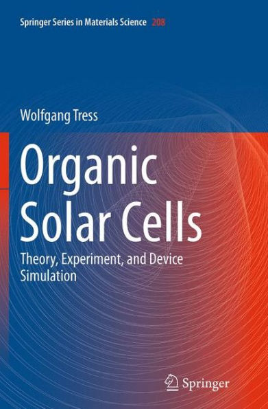 Organic Solar Cells: Theory, Experiment, and Device Simulation