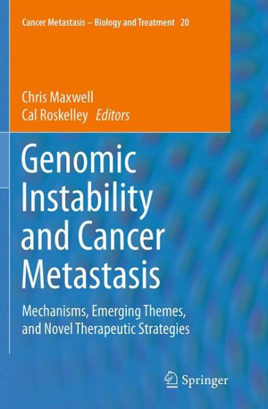 Genomic Instability and Cancer Metastasis: Mechanisms, Emerging Themes, and Novel Therapeutic Strategies