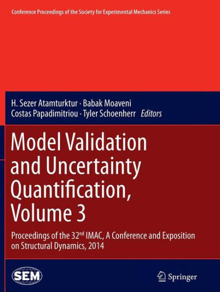 Model Validation and Uncertainty Quantification, Volume 3: Proceedings of the 32nd IMAC, A Conference Exposition on Structural Dynamics, 2014