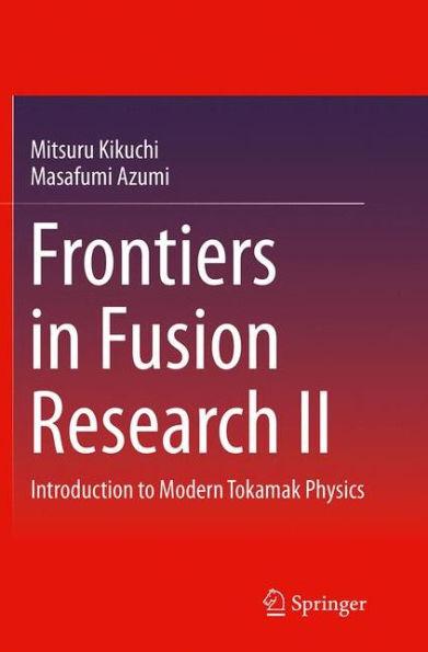 Frontiers Fusion Research II: Introduction to Modern Tokamak Physics