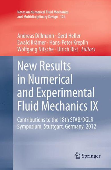 New Results Numerical and Experimental Fluid Mechanics IX: Contributions to the 18th STAB/DGLR Symposium, Stuttgart, Germany, 2012