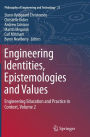 Engineering Identities, Epistemologies and Values: Engineering Education and Practice in Context, Volume 2