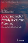 Explicit and Implicit Prosody in Sentence Processing: Studies in Honor of Janet Dean Fodor