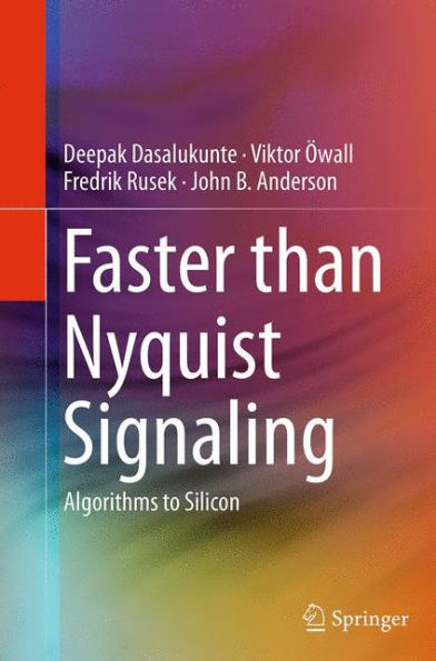 Faster than Nyquist Signaling: Algorithms to Silicon