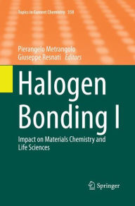 Title: Halogen Bonding I: Impact on Materials Chemistry and Life Sciences, Author: Pierangelo Metrangolo