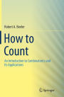 How to Count: An Introduction to Combinatorics and Its Applications
