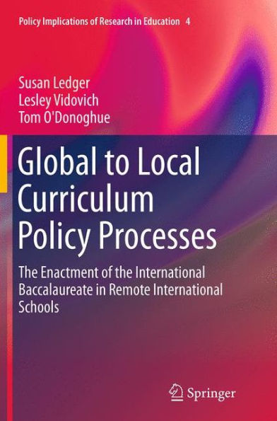 Global to Local Curriculum Policy Processes: the Enactment of International Baccalaureate Remote Schools