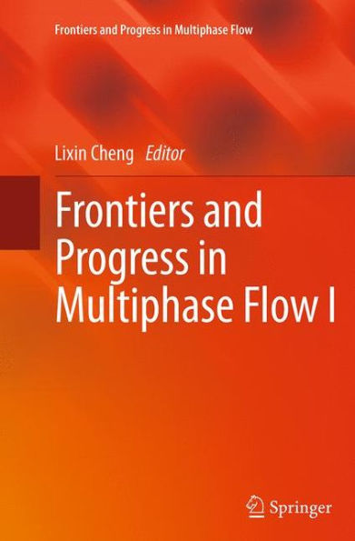 Frontiers and Progress Multiphase Flow I