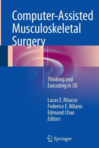 Computer-Assisted Musculoskeletal Surgery: Thinking and Executing in 3D