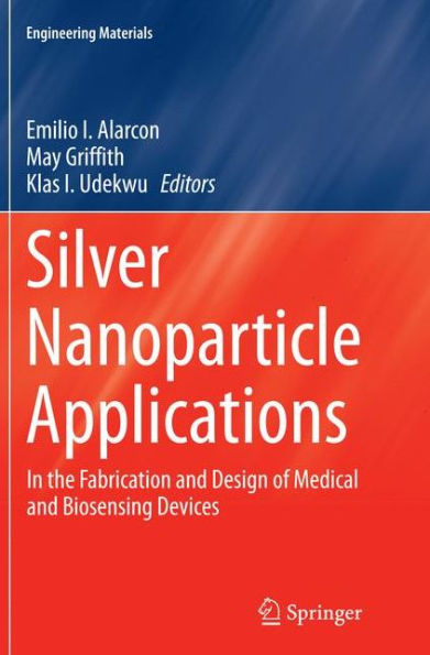 Silver Nanoparticle Applications: the Fabrication and Design of Medical Biosensing Devices