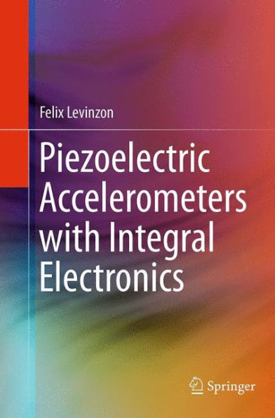 Piezoelectric Accelerometers with Integral Electronics