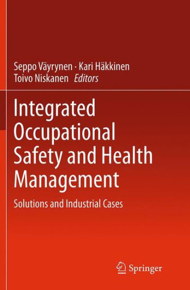 Integrated Occupational Safety and Health Management: Solutions Industrial Cases