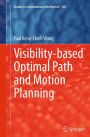 Visibility-based Optimal Path and Motion Planning