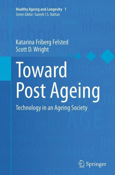 Toward Post Ageing: Technology in an Ageing Society