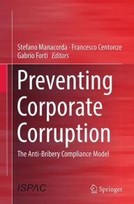 Title: Preventing Corporate Corruption: The Anti-Bribery Compliance Model, Author: Stefano Manacorda