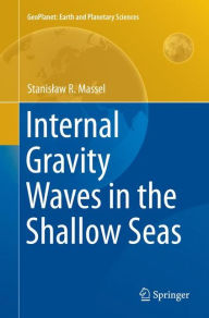 Title: Internal Gravity Waves in the Shallow Seas, Author: Stanislaw R. Massel