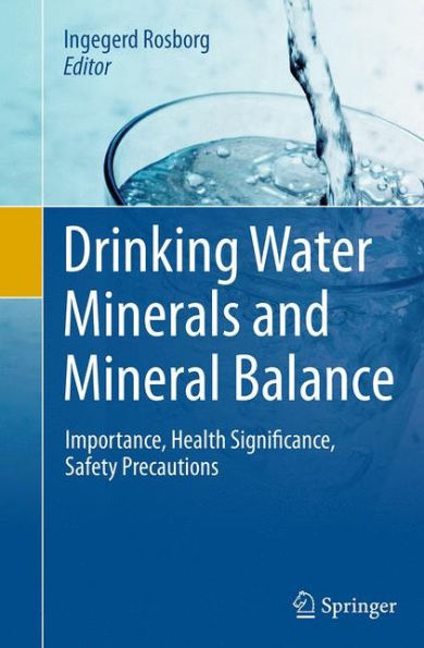 Drinking Water Minerals and Mineral Balance: Importance, Health Significance, Safety Precautions