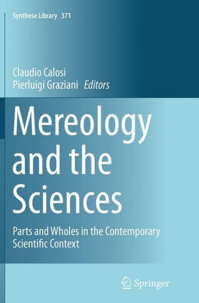 Mereology and the Sciences: Parts Wholes Contemporary Scientific Context