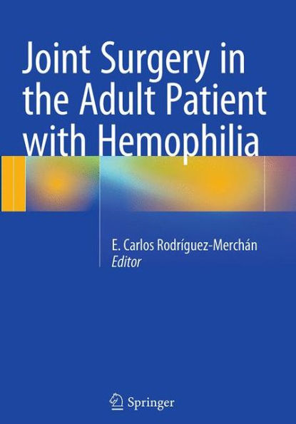 Joint Surgery in the Adult Patient with Hemophilia
