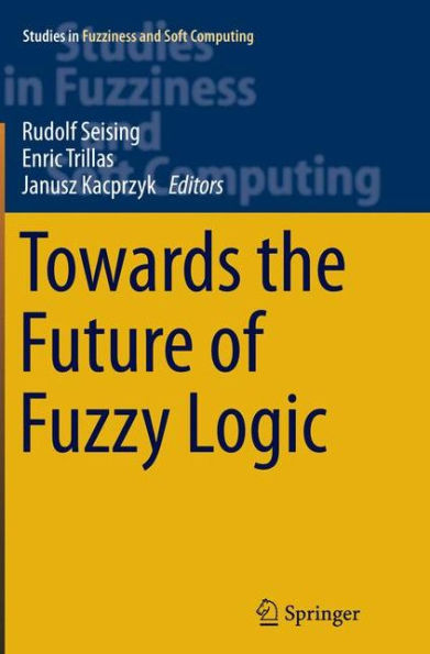 Towards the Future of Fuzzy Logic