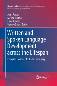 Title: Written and Spoken Language Development across the Lifespan: Essays in Honour of Liliana Tolchinsky, Author: Joan Perera