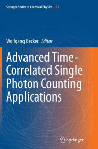 Title: Advanced Time-Correlated Single Photon Counting Applications, Author: Wolfgang Becker