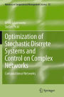 Optimization of Stochastic Discrete Systems and Control on Complex Networks: Computational Networks