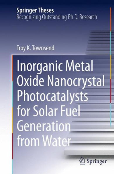 Inorganic Metal Oxide Nanocrystal Photocatalysts for Solar Fuel Generation from Water