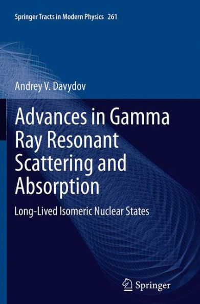 Advances Gamma Ray Resonant Scattering and Absorption: Long-Lived Isomeric Nuclear States