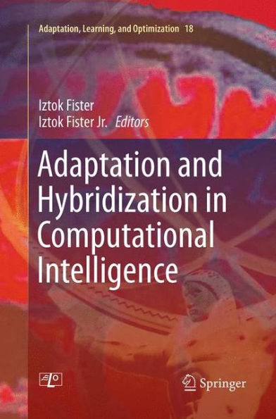 Adaptation and Hybridization in Computational Intelligence