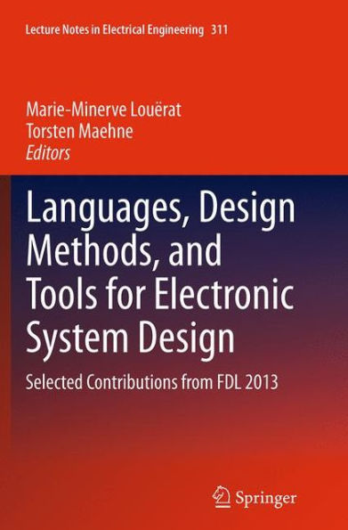 Languages, Design Methods, and Tools for Electronic System Design: Selected Contributions from FDL 2013