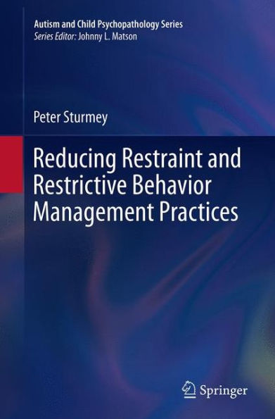 Reducing Restraint and Restrictive Behavior Management Practices