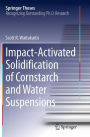 Impact-Activated Solidification of Cornstarch and Water Suspensions