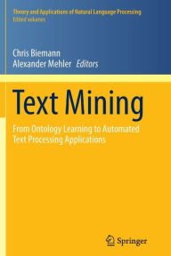 Title: Text Mining: From Ontology Learning to Automated Text Processing Applications, Author: Chris Biemann