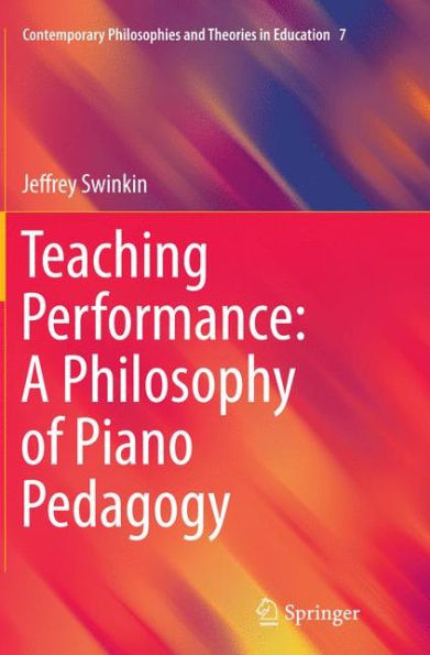 Teaching Performance: A Philosophy of Piano Pedagogy