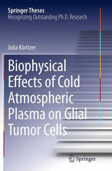 Biophysical Effects of Cold Atmospheric Plasma on Glial Tumor Cells