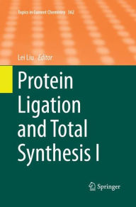 Title: Protein Ligation and Total Synthesis I, Author: Lei Liu