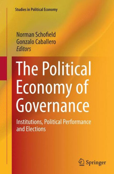The Political Economy of Governance: Institutions, Performance and Elections